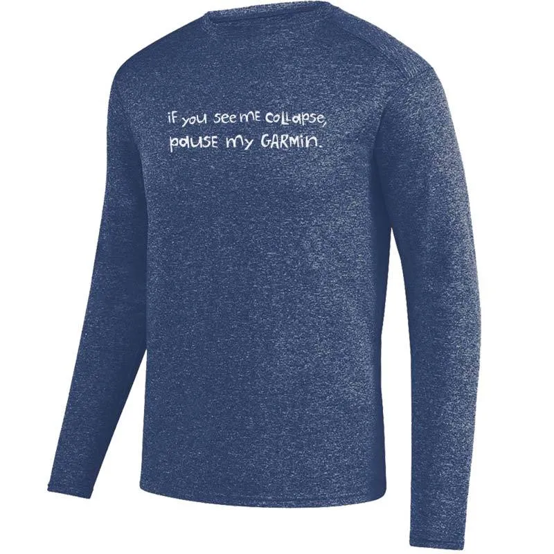 Men's Heathersoft Tech Long Sleeve Crew - "If You See Me Collapse, Pause My Garmin"