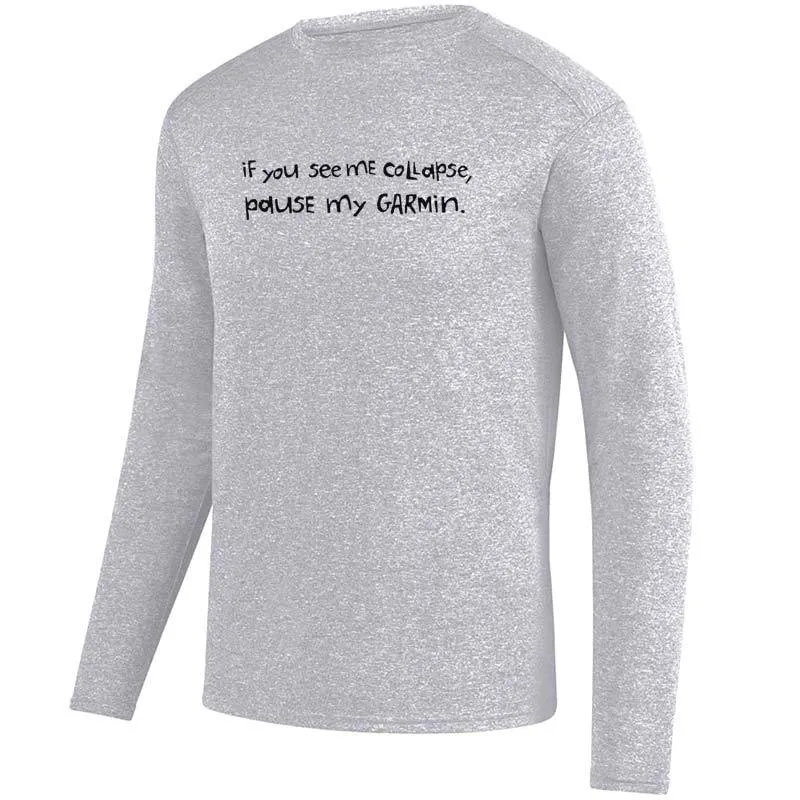 Men's Heathersoft Tech Long Sleeve Crew - "If You See Me Collapse, Pause My Garmin"