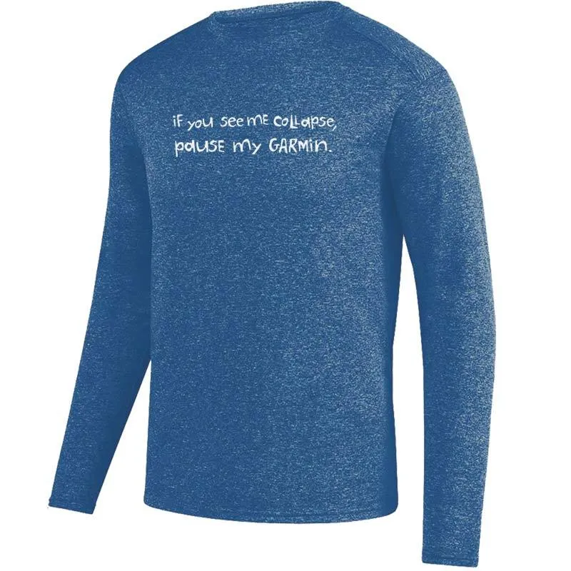 Men's Heathersoft Tech Long Sleeve Crew - "If You See Me Collapse, Pause My Garmin"